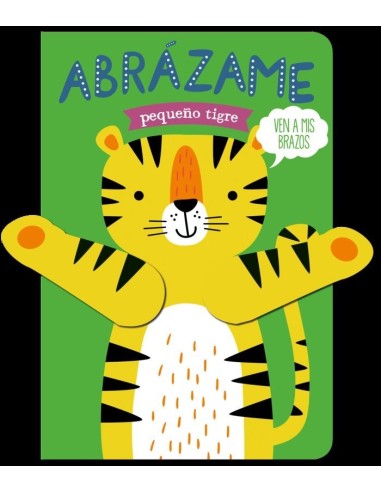 ABRAZAME PEQUEÑO TIGRE