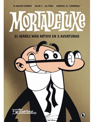 MORTADELUXEEL IBAÑEZ MAS MITICO EN 3 AVENTURAS