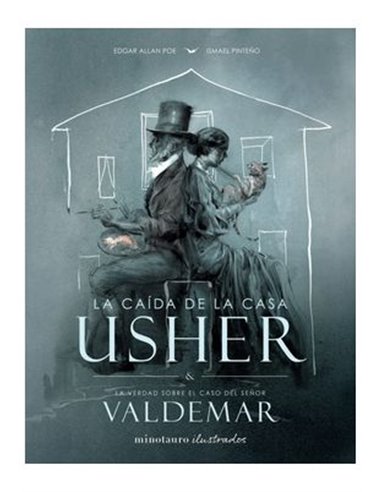 LA CAIDA DE LA CASA USHER Y LA VERDAD SOBRE EL CASO DEL SEÑOR VALDEMAR, DE E.A.