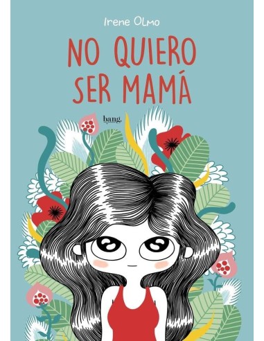NO QUIERO SER MAMÁ