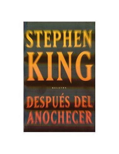 DESPUES DEL ANOCHECER (STEPHEN KING)