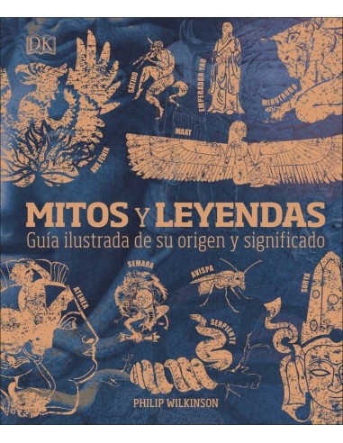 MITOS Y LEYENDAS Guia ilustrada de su origen y significado