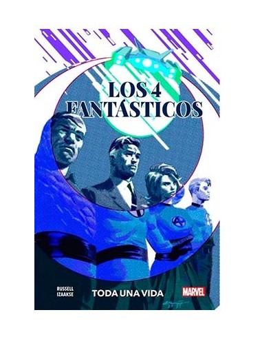 100% MARVEL HC LOS 4 FANTASTICOS. TODA UNA VIDA