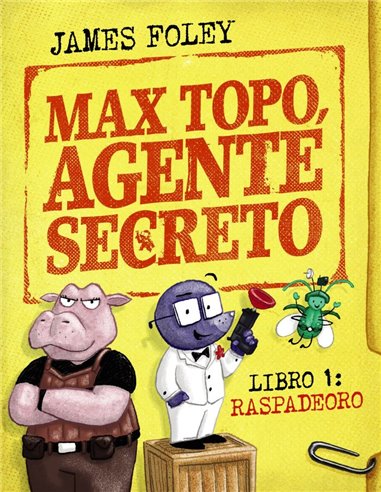 MAX TOPO AGENTE SECRETO 01: RASPADEORO