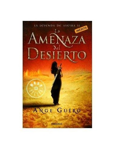 LA AMENAZA DEL DESIERTO (LA LEYENDA DE AYESHA 02)(DEBOLSILLO)