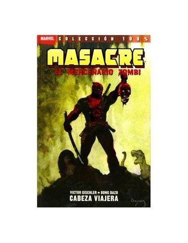 MASACRE: EL MERCENARIO ZOMBIE 01. CABEZA VIAJERA