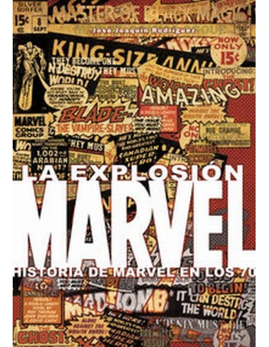 EXPLOSION MARVEL HISTORIA DE MARVEL EN LOS 70