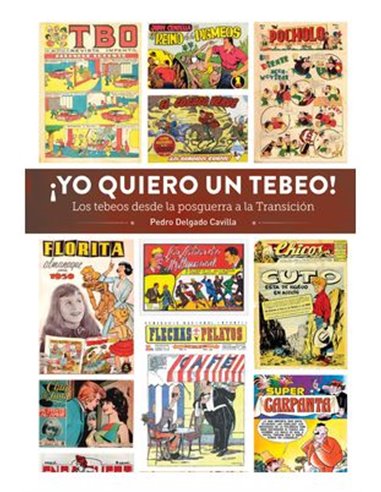 ¡YO QUIERO UN TEBEO! LOS TEBEOS DESDE LA POSGUERRA A LA TRANSICION
