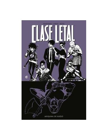 CLASE LETAL 9.MÁQUINA DE HUESO