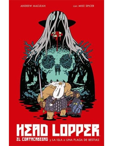 HEAD LOPPER 1 EL CORTACABEZAS Y LA ISLA O UNA PLAGA BESTIAS