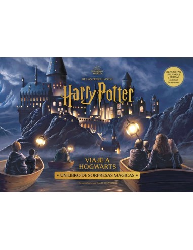 HARRY POTTER VIAJE A HOGWARTS Un libro de sorpresas magicas