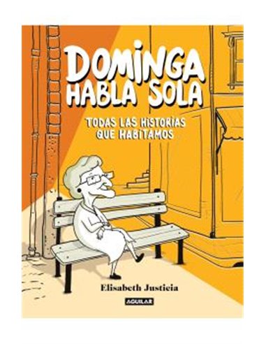 DOMINGA HABLA SOLA -TODAS LAS HISTORIAS QUE HABITAMOS
