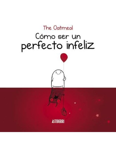 COMO SER UN PERFECTO INFELIZ