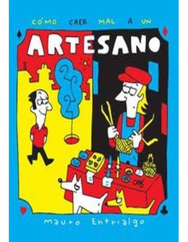 COMO CAER MAL A UN ARTESANO