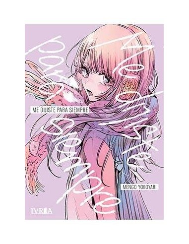 ME DIJISTE PARA SIEMPRE (TOMO UNICO)