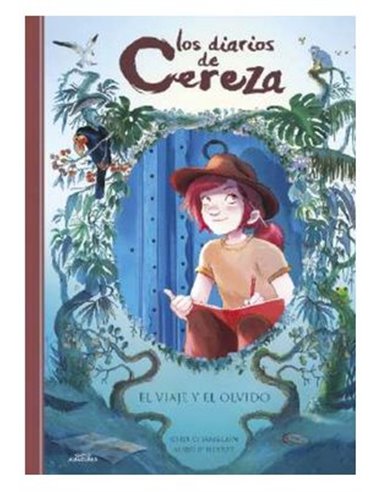 LOS DIARIOS DE CEREZA 06. EL VIAJE Y EL OLVIDO